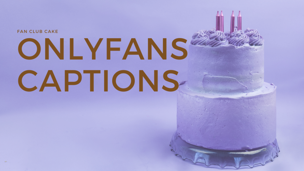 5 Tips for Crafting Engaging Onlyfans Captions to Boost Your Fan Club Cake