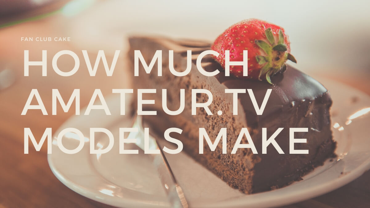 how-much-amateur.tv-models-make