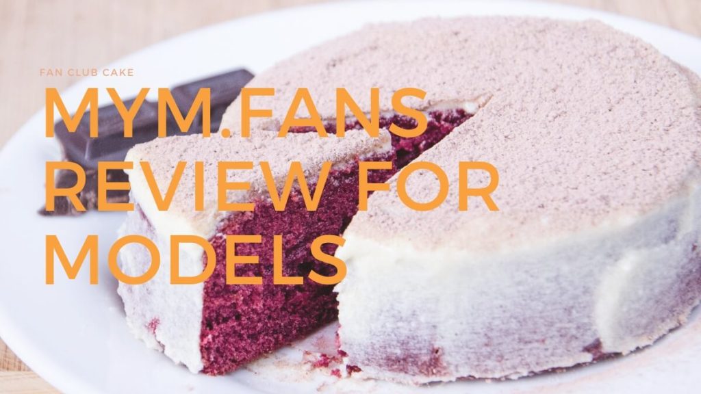 Performing on MYM.Fans: Review for Models - Fan Club Cake